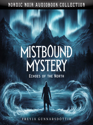 cover image of Mistbound Mystery. Echoes of the North